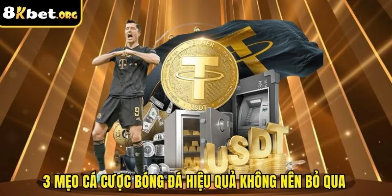 3 mẹo cá cược bóng đá hiệu quả không nên bỏ qua 